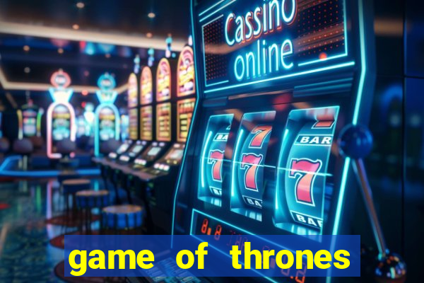 game of thrones dublado online